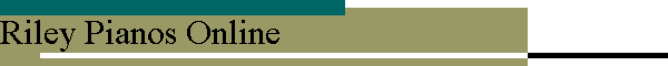 Riley Pianos Online
